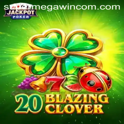 Unveiling 20BlazingClover: A Journey to Achieving the SUPERMEGAWIN